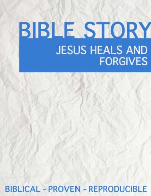 Jesus Heals And Forgives
